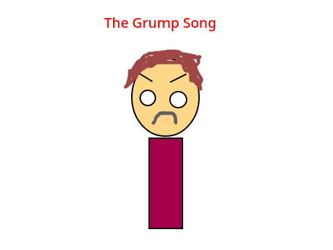 The Grump Song