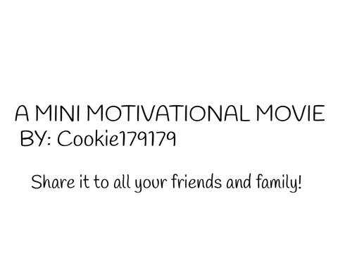 ❤~A Mini Motivational Movie~❤