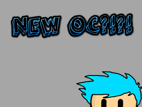 NEW OC?!?!