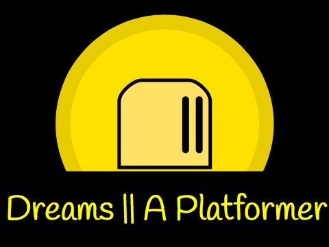 Dreams || A Platformer (Dev Duel Entry)