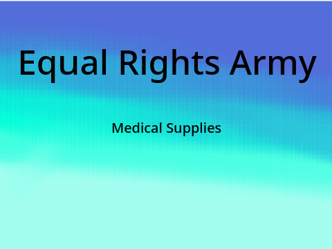 Equal Rights Army - Medical Supplies