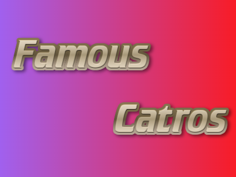 Famous Catros