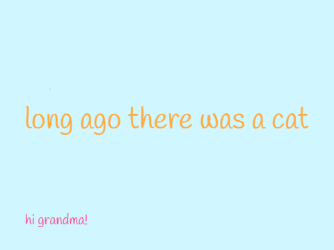 long ago there was a cat