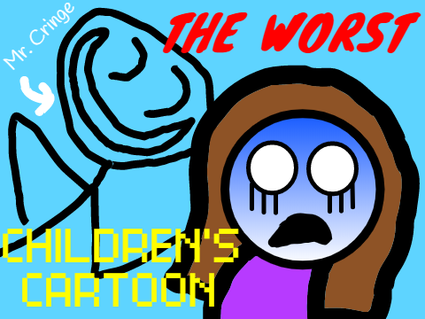 The Worst Children's Cartoon