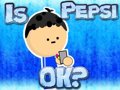 Is Pepsi OK?