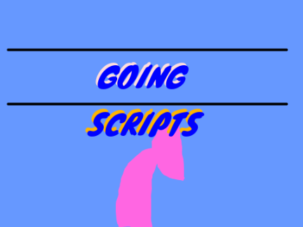 Going- Episode 1 Script remix