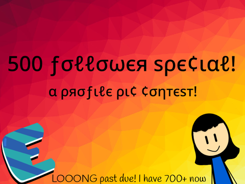 500 Follower Special~ A Profile Pic Contest!