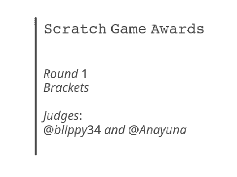 Scratch Game Awards || Round One Brackets