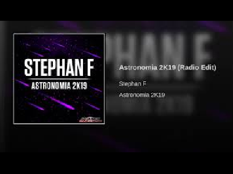 Stephan F - Astronomia 2K19 [Radio Edit] (Forever Played)