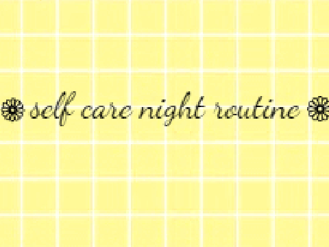 ☆ self care night routine ☆