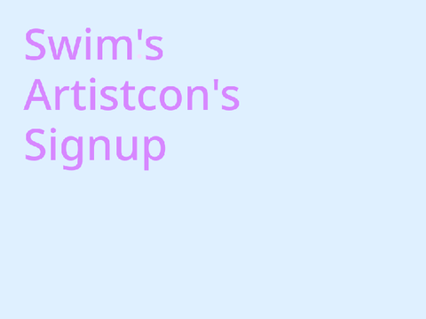 Swim's Artistcon signups