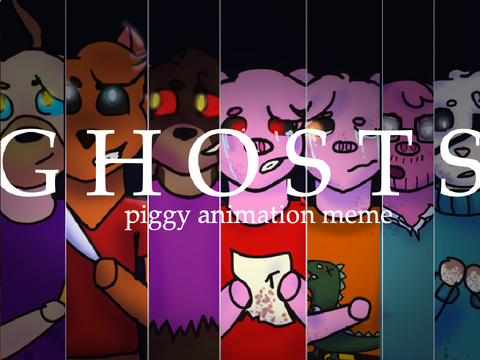 GHOSTS | meme | Piggy Chapter 11