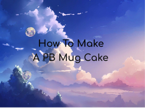 How To Make A PB Mug Cake