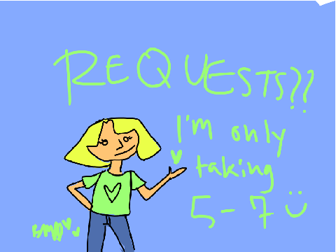 Requests????? (CLOSED)