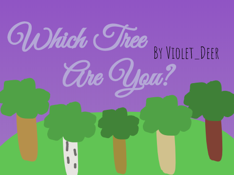 Which Tree Are You? ~ Personality Quiz 