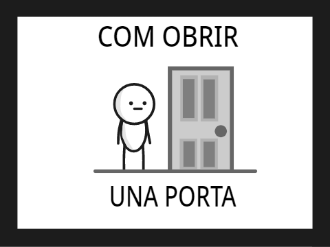 COM OBRIR UNA PORTA!