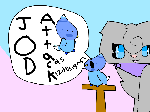 OPEN) JOD Attack 5: MASS ATTACK