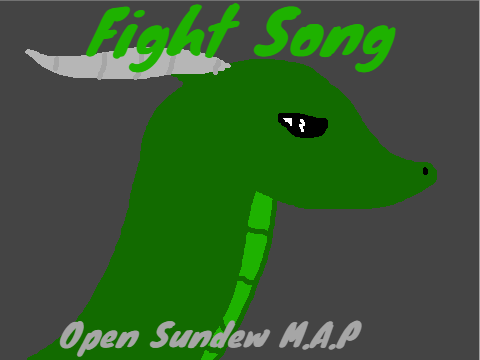 Fight Song ~  Open Sundew MAP