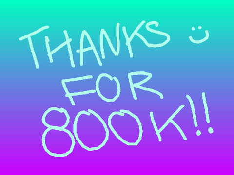 thanks for 800k votes