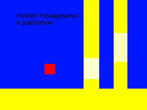 Hidden passageways -- A platformer