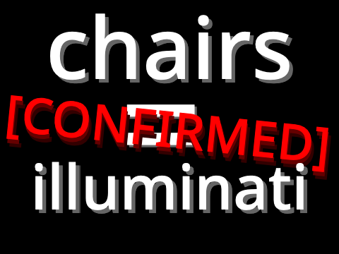 Are chairs illuminati?