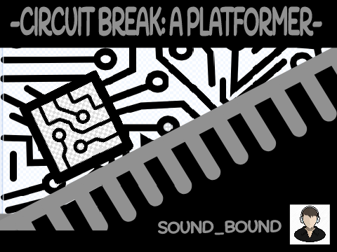 Circuit Break - A Platformer 