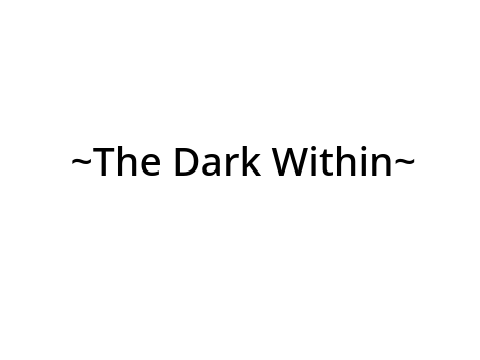 The Dark Within~ Characters
