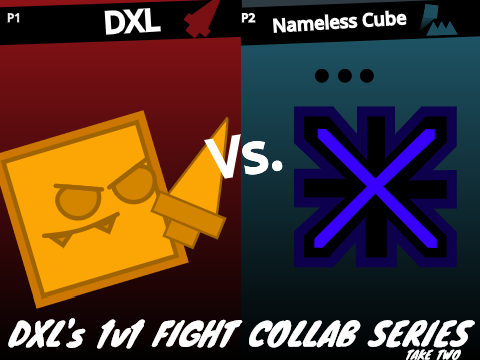DXL vs Nameless Cube [COMPLETE]