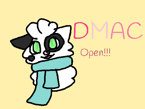 < DMAC - Open! >  Ends Aug 30!!