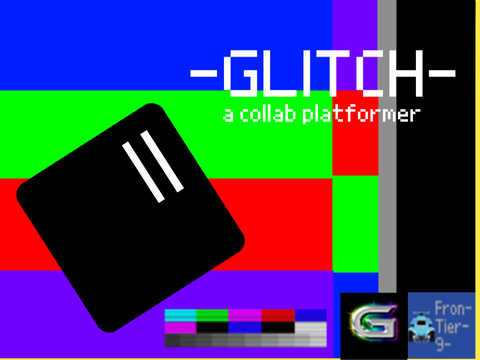 -GLITCH- A collab platformer.