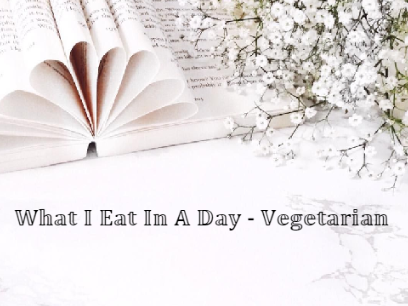 What I Eat in a Day - Vegetarian *With a normal font*