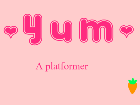Yum, A Platformer! But with new stuff