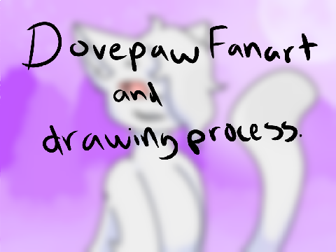 Dovepaw fan art and process