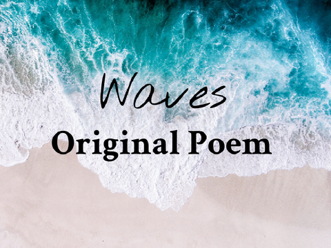 W A V E S | Original Poem