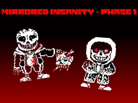 Mirrored Insanity - Phase 1