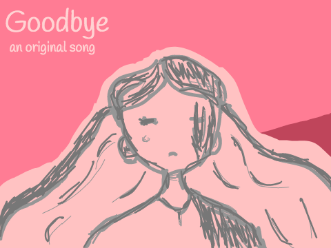 ~Goodbye[UPGRADE]~ an original song
