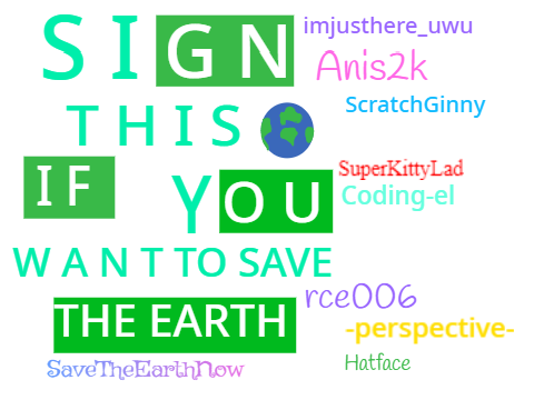 Sign this if you want to save our planet! remix remix remix remix remix remix remix remix remix