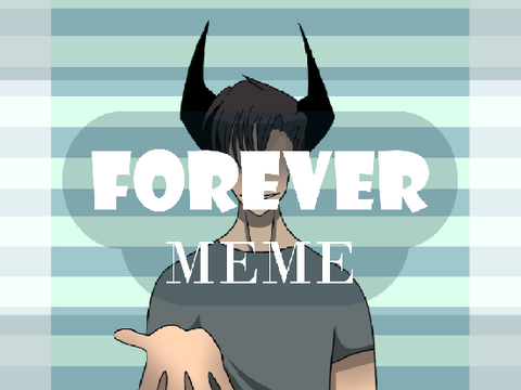 + Forever + MEME