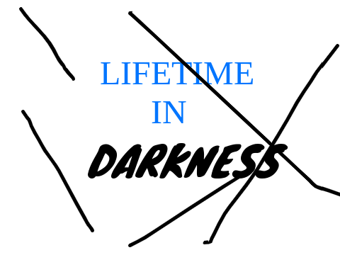 Lifetime In Darkness
