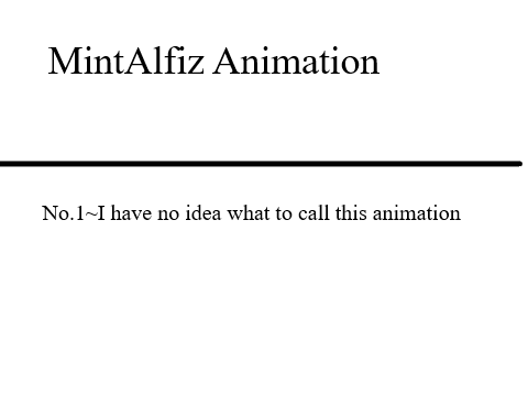 Animation~No.1-I have no idea what to call this animation