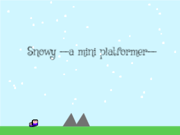 Snowy --a mini platformer--