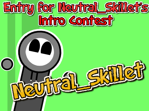 Entry for @Neutral_Skillet's Intro Contest