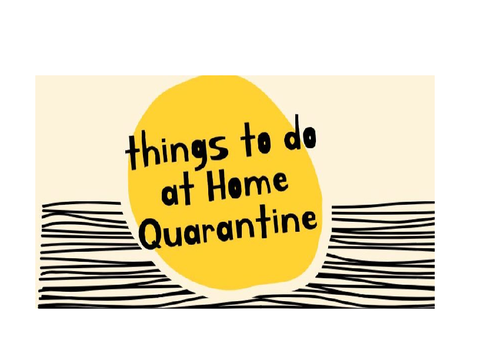 Things To Do While Quarantine!