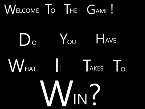 THE GAME v1.0 - Do you have what it takes to WIN?
