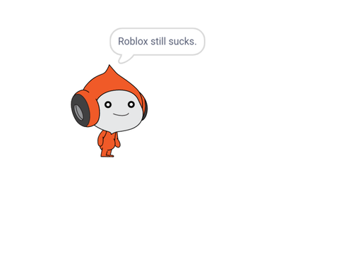 Roblox still sucks.