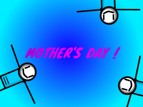 HAPPY MOTHER'S DAY!