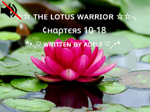The Lotus Warrior Chapters 10-18