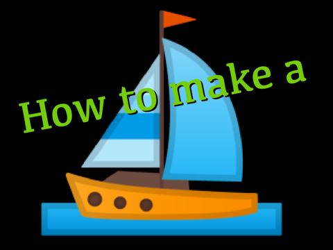 How to Make a Boat