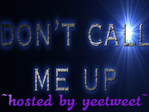Don't call me up MAP (CANCELED SORRY)