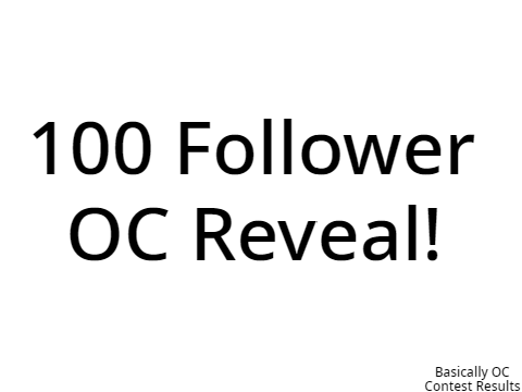 100 Follower OC Reveal!